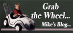 Click Here to Access Mike Wilkersons Grab the Wheel Blog...
