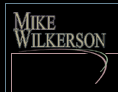 Click Here to Go Back to the Front of MikeWilkerson.Com...